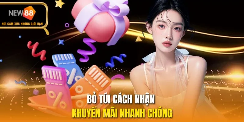 Bỏ túi cách nhận khuyến mãi nhanh chóng