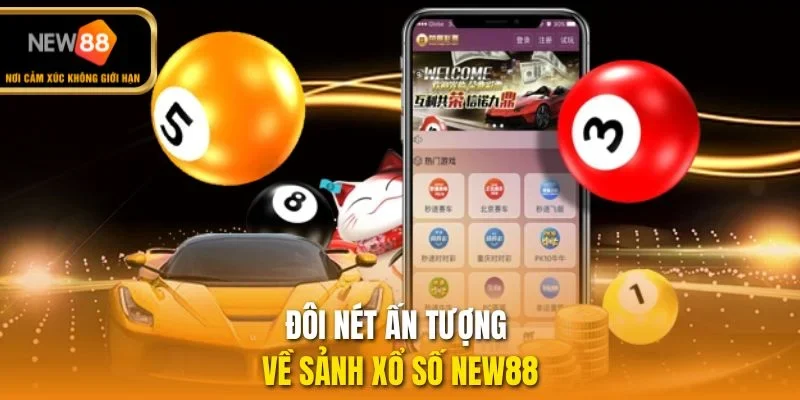 Đôi nét ấn tượng về sảnh xổ số NEW88