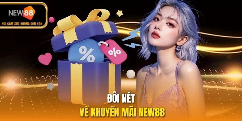 Đôi nét về khuyến mãi NEW88