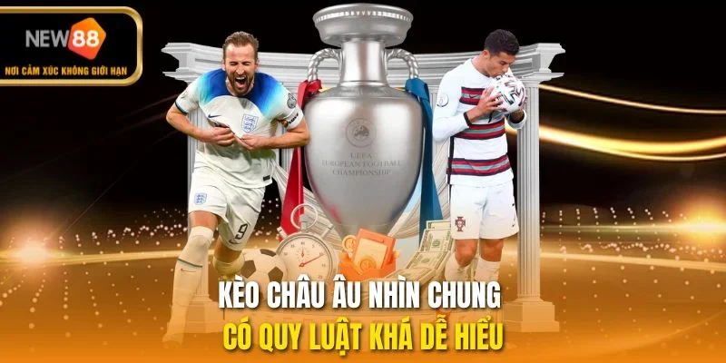 Kèo Châu Âu nhìn chung có quy luật khá dễ hiểu